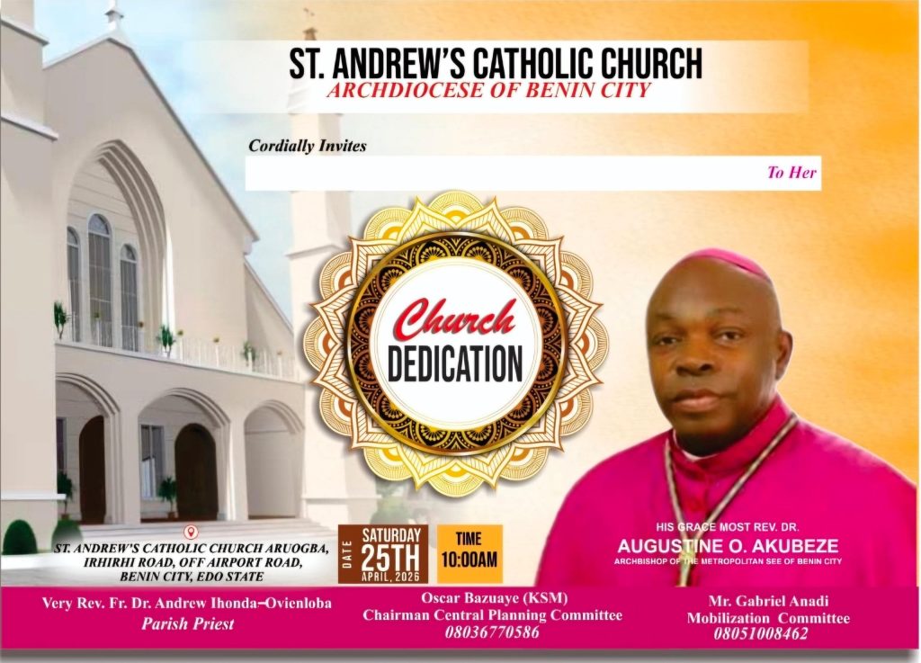 On behalf of the Priests and the entire parish community of St. Andrew’s Catholic Church, Aruogba, Benin City